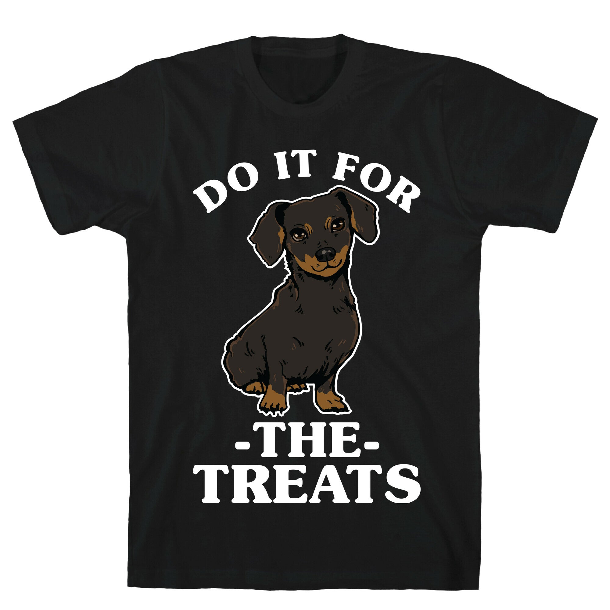 Do It For The Treats Dachshund T-Shirt